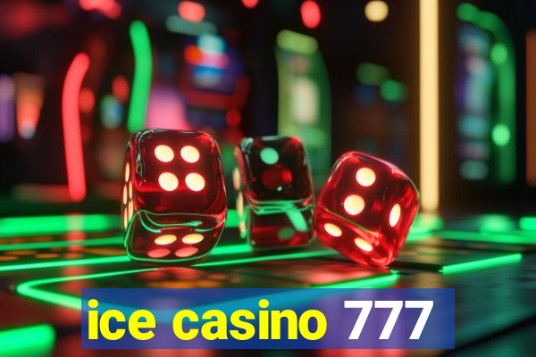 ice casino 777